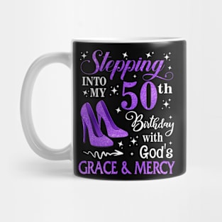 Stepping Into My 50th Birthday With God's Grace & Mercy Bday Mug